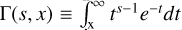 Mathematical equation: $\Gamma(s,x)\equiv\int_{\rm x}^{\rm \infty}t^{s-1}e^{-t}dt$