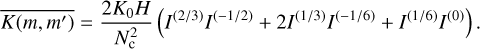 Mathematical equation: \begin{multline} \overline{K(m,m')} = \frac{2K_{0}H}{N_{\rm c}^{2}} \left(I^{(2/3)}I^{(-1/2)} + 2I^{(1/3)}I^{(-1/6)} + I^{(1/6)}I^{(0)}\right). \end{multline}