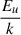$ \frac{E_u}{k} $