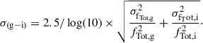 Mathematical equation: $$ \begin{aligned} \sigma _{\rm (g{-}i) } = 2.5/\log (10) \times \sqrt{\frac{\sigma _{\rm f_{Tot,g} }^2}{f_{\mathrm{Tot,g} }^2}+ \frac{\sigma _{\rm {f_Tot,i} }^2 }{f_{\mathrm{Tot,i} }^2}}\cdot \end{aligned} $$