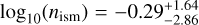 Mathematical equation: $\log_{10}(n_{\rm ism}) = {-0.29}^{+1.64}_{-2.86}$