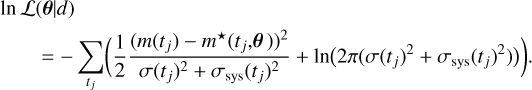 Mathematical equation: \begin{align} \ln\mathcal{L}&(\vec{\theta}|d) \\ &= - \sum_{t_j} \biggl( \frac{1}{2} \frac{(m(t_j) - m^{\star}(t_j, \vec{\!\theta}\,))^2}{\sigma(t_j)^2 + \sigma_{\text{sys}}(t_j)^2} + \ln\bigl(2\pi (\sigma(t_j)^2 + \sigma_{\text{sys}}(t_j)^2)\bigr) \biggr). \end{align}