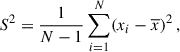 Mathematical equation: $$ \begin{aligned} S^2=\frac{1}{N-1}\sum _{i=1}^{N} ( x_i - \overline{x})^2\, , \end{aligned} $$