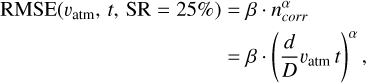 Mathematical equation: \begin{aligned} \mathrm{RMSE}(v_{\mathrm{atm}},\,t,\,\mathrm{SR}=25\%) & = \beta \cdot n_{corr}^\alpha \\&= \beta \cdot \left(\frac{d}{D} v_{\mathrm{atm}} \, t \right)^{\alpha}, \end{aligned}