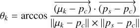 Mathematical equation: \theta_k=\arccos{\frac{\overrightarrow{(\mu_k - p_c)} \cdot \overrightarrow{(p_{s} - p_c)}}{\|\mu_k - p_c\| \times \|p_{s} - p_c\|}}