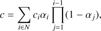 Mathematical equation: c=\sum_{i\in N}c_i\alpha_i\prod_{j=1}^{i-1}(1-\alpha_j)