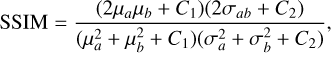 Mathematical equation: \text{SSIM} = \frac{(2\mu_a \mu_b + C_1)(2\sigma_{ab} + C_2)}{(\mu_a^2 + \mu_b^2 + C_1)(\sigma_a^2 + \sigma_b^2 + C_2)}