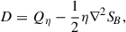 Mathematical equation: $$ \begin{aligned} D&= Q_\eta - \frac{1}{2} \eta \nabla ^2 {S\!}_B, \end{aligned} $$