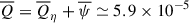 Mathematical equation: $ \overline{Q}= \overline{Q}_\eta + \overline{\psi}\simeq 5.9 \times 10^{-5} $