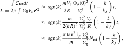 Mathematical equation: $$ \begin{aligned} \frac{\int C_{\rm tot}dt}{L = 2\pi \int \Sigma _0 V_c R^2}&\approx \text{ sgn}(k)\frac{m V_c}{2 R}\frac{\Phi _a(0)^2}{V_c^4}\left(1-\frac{k}{k_J}\right)t,\nonumber \\&\approx \text{ sgn}(k)\frac{m}{2(kR)^2}\frac{\Sigma _a^2}{\Sigma _0^2}\frac{V_c}{R}\left(1-\frac{k}{k_J}\right)t,\nonumber \\&\approx \text{ sgn}(k)\frac{\pi \tan ^2 i_p}{m}\frac{\Sigma _a^2}{\Sigma _0^2}N_{\rm rot}\left(1-\frac{k}{k_J}\right), \end{aligned} $$