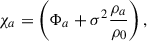 Mathematical equation: $$ \begin{aligned} \chi _a&=\left(\Phi _a+\sigma ^2\frac{\rho _a}{\rho _0}\right), \end{aligned} $$