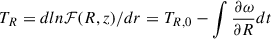 Mathematical equation: $ T_R=dln\mathcal{F}(R,z)/dr=T_{R,0}-\int\frac{\partial\omega}{\partial R}dt $