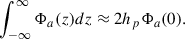 Mathematical equation: $$ \begin{aligned} \int _{-\infty }^{\infty }\Phi _a(z)dz\approx 2 h_p\Phi _a(0). \end{aligned} $$