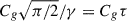 Mathematical equation: $ C_g \sqrt{\pi/2}/\gamma=C_g\tau $