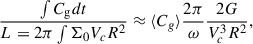 Mathematical equation: $$ \begin{aligned} \frac{\int C_{\rm g}dt}{L = 2\pi \int \Sigma _0 V_c R^2}&\approx \langle C_g\rangle \frac{2\pi }{\omega }\frac{2G}{V_c^3R^2}, \end{aligned} $$