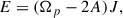 Mathematical equation: $$ \begin{aligned} E=(\Omega _p-2A) J, \end{aligned} $$