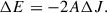 Mathematical equation: $$ \begin{aligned} \Delta E=-2A \Delta J. \end{aligned} $$