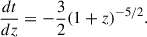 Mathematical equation: $$ \begin{aligned} \frac{dt}{dz} = -\frac{3}{2}(1+z)^{-5/2}.\end{aligned} $$