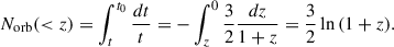 Mathematical equation: $$ \begin{aligned} N_{\mathrm{orb} }( < z) = \int _{t}^{t_0} {\frac{dt}{t}} = - \int _{z}^{0} {\frac{3}{2}\frac{dz}{1+z}} = \frac{3}{2}\ln {(1+z)}. \end{aligned} $$