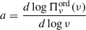 Mathematical equation: $$ \begin{aligned} a=\frac{d \log {{\Pi _\nu ^\mathrm{ord}}(\nu )}}{d \log {\nu }} \end{aligned} $$
