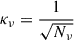 Mathematical equation: $ \kappa_\nu = \frac{1}{\sqrt{N_\nu}} $