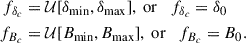 Mathematical equation: $$ \begin{aligned} \begin{aligned} f_{\delta _c}&= \mathcal{U} [\delta _{\rm min},\delta _{\rm max}],\ \mathrm {or}\quad f_{\delta _c} =\delta _0\\ f_{B_c}&= \mathcal{U} {[B_{\rm min}},B_{\rm max}],\ \mathrm{or} \quad f_{B_c} =B_0. \end{aligned} \end{aligned} $$