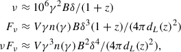 Mathematical equation: $$ \begin{aligned} \begin{aligned} \nu&\approx 10^6 \gamma ^2 B \delta /(1+z) \\ F_\nu&\approx V\gamma n(\gamma )B \delta ^3(1+z)/(4 \pi d_L(z)^2)\\ \nu F_\nu&\approx V\gamma ^3 n(\gamma )B^2 \delta ^4/(4 \pi d_L(z)^2), \end{aligned} \end{aligned} $$