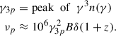 Mathematical equation: $$ \begin{aligned} \begin{aligned} \gamma _{3p}&= \mathrm{peak \ \ of}\ \ \gamma ^3 n(\gamma )\\ \nu _p&\approx 10^6 \gamma _{3p}^2 B \delta (1+z). \end{aligned} \end{aligned} $$