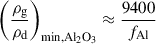 Mathematical equation: $$ \begin{aligned} \left(\frac{\rho _{\mathrm{g} }}{\rho _{\mathrm{d} }}\right)_{\mathrm{min, Al_2O_3} }&\approx \frac{9400}{f_{\mathrm{Al} }} \end{aligned} $$