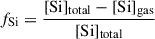Mathematical equation: $$ \begin{aligned} f_{\mathrm{Si} }&= \frac{[\mathrm{Si} ]_{\mathrm{total} } - [\mathrm{Si} ]_{\mathrm{gas} }}{[\mathrm{Si} ]_{\mathrm{total} }} \end{aligned} $$