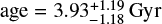 Mathematical equation: ${\rm{age}} = 3.93_{ - 1.18}^{ + 1.19}{\rm{Gyr}}$