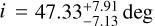 Mathematical equation: $i = 47.33_{ - 7.13}^{ + 7.91}{\rm{deg}}$