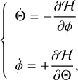 Mathematical equation: $\{ \matrix{ {\dot \Theta = - {{\partial H} \over {\partial \phi }}} \hfill \cr {\dot \phi = + {{\partial H} \over {\partial \Theta }},} \hfill \cr } $