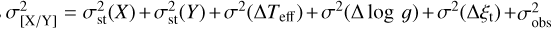 Mathematical equation: $\[\sigma_{[\mathrm{X} / \mathrm{Y}]}^{2}=\sigma_{\mathrm{st}}^{2}(X)+\sigma_{\mathrm{st}}^{2}(Y)+\sigma^{2}\left(\Delta T_{\mathrm{eff}}\right)+\sigma^{2}(\Delta \log g)+\sigma^{2}\left(\Delta \xi_{\mathrm{t}}\right)+ \sigma_{\text {obs }}^{2}\]$