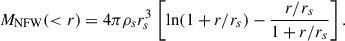 Mathematical equation: $$ \begin{aligned} M_{\rm NFW}( < r)= 4\pi \rho _s r_s^3\,\left[\ln (1+r/r_s)-\frac{r/r_s}{1+r/r_s}\right]. \end{aligned} $$
