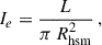 Mathematical equation: $$ \begin{aligned} I_e=\frac{L}{\pi \, R_{\rm hsm}^2}\,, \end{aligned} $$