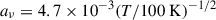 Mathematical equation: $ a_{\nu} = 4.7\times10^{-3}(T/100\ \rm K)^{-1/2} $