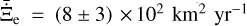 Mathematical equation: ${\overline {\dot \Xi } _{\rm{e}}} = (8 \pm 3) \times {10^2}\,{\rm{k}}{{\rm{m}}^2}\,{\rm{y}}{{\rm{r}}^{ - 1}}$