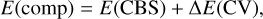 Mathematical equation: {E(\textrm{comp})} = {E(\textrm{CBS})} + {\Delta E(\textrm{CV})},