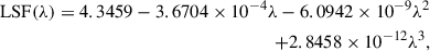 Mathematical equation: $$ \begin{aligned} \begin{aligned} \mathrm{LSF} (\lambda ) = 4.3459 - 3.6704 \times 10^{-4} \lambda - 6.0942 \times 10^{-9} \lambda ^2 \\ + 2.8458 \times 10^{-12} \lambda ^3, \end{aligned} \end{aligned} $$