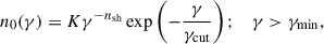 Mathematical equation: $$ \begin{aligned} n_0(\gamma )=K \gamma ^{-n_{\rm sh}} \exp \left(-\frac{\gamma }{\gamma _{\rm cut}} \right); \;\;\; \gamma > \gamma _{\rm min} ,\end{aligned} $$