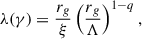 Mathematical equation: $$ \begin{aligned} \lambda (\gamma )=\frac{r_g}{\xi } \left(\frac{r_g}{\Lambda }\right)^{1-q}, \end{aligned} $$