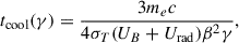 Mathematical equation: $$ \begin{aligned} t_{\rm cool}(\gamma )= \frac{3 m_ec}{4 \sigma _T (U_B+U_{\rm rad})\beta ^2\gamma } ,\end{aligned} $$