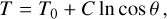 Mathematical equation: T = T_0+C\ln{\cos{\theta}} \,,
