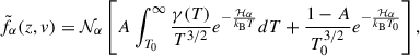 Mathematical equation: $$ \begin{aligned} \tilde{f}_{\alpha }(z,v) = \mathcal{N} _{\alpha } \left[ A \int _{T_0}^{\infty } \frac{\gamma (T)}{T^{3/2}} e^{-\frac{\mathcal{H} _{\alpha }}{k_{\rm B} T}} dT + \frac{1 - A}{T_0^{3/2}} e^{-\frac{\mathcal{H} _{\alpha }}{k_{\rm B} T_0}} \right] , \end{aligned} $$