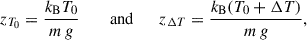 Mathematical equation: $$ \begin{aligned} z_{T_0} = \frac{k_{\rm B} T_0}{m\, g}\qquad \text{ and} \qquad z_{\Delta T} = \frac{k_{\rm B} (T_0+\Delta T)}{m\, g} , \end{aligned} $$