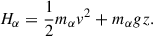 Mathematical equation: $$ \begin{aligned} H_{\alpha }=\frac{1}{2}m_{\alpha }v^2+m_{\alpha }gz . \end{aligned} $$