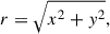 Mathematical equation: $$ \begin{aligned} r&= \sqrt{x^2 + y^2}, \end{aligned} $$