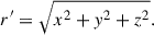 Mathematical equation: $$ \begin{aligned} r^{\prime }&= \sqrt{x^2 + y^2 + z^2}. \end{aligned} $$