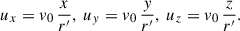 Mathematical equation: $$ \begin{aligned} u_x = v_0\, \frac{x}{r^{\prime }}, \ u_y = v_0\, \frac{y}{r^{\prime }}, \ u_z = v_0\, \frac{z}{r^{\prime }}. \end{aligned} $$